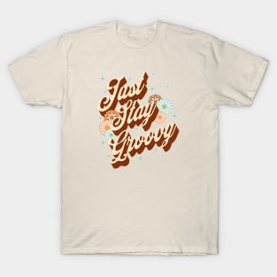 Just Stay Groovy T-Shirt